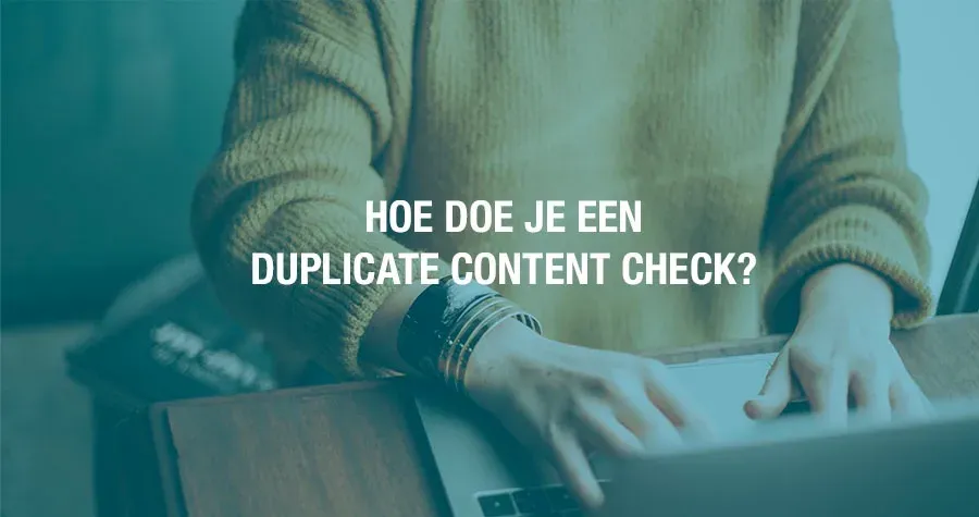 Duplicate content check doen voor Google