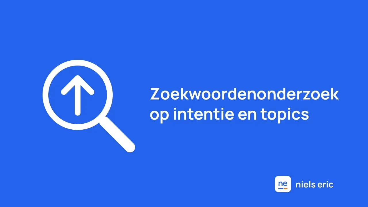 Zoekwoordenonderzoek doen op intentie en topics