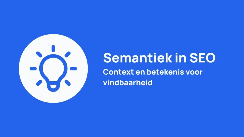 semantische seo - Semantiek in seo betekenis en context